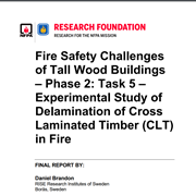 Cover image of Fire Safety Challenges of Tall Wood Buildings - Phase 2: Task 5 – Experimental Study of Delamination of Cross Laminated Timber (CLT) in Fire