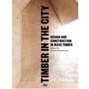 Timber in the City: Design and Construction in Mass Timber