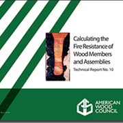 Calculating the Fire Resistance of Wood Members and Assemblies: Technical Report No. 10