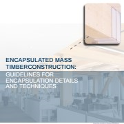 Encapsulated Mass Timber Construction: Guidelines for Encapsulation Details and Techniques