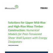 Solutions for Upper Mid-Rise and High-Rise Mass Timber Construction: Numerical Models for Post-Tensioned Shear Wall System with Energy Dissipators