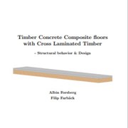 Timber Concrete Composite Floors with Cross Laminated Timber - Structural Behavior & Design
