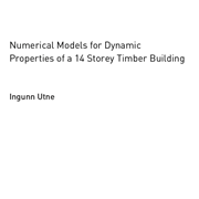 Numerical Models for Dynamic Properties of a 14 Storey Timber Building