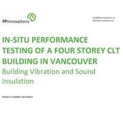In-situ performance testing of a four storey CLT building in Vancouver. Building vibration and sound insulation