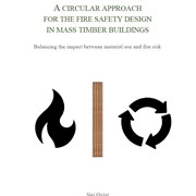 Cover image of A Circular Approach for the Fire Safety Design in Mass Timber Buildings