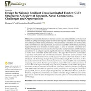 Design for Seismic Resilient Cross Laminated Timber (CLT) Structures: A Review of Research, Novel Connections, Challenges and Opportunities