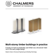 Multi-storey timber buildings in practice - A study on how to practically use timber as a structural material