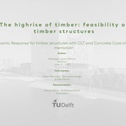 The highrise of timber: feasibility of timber structures - Dynamic Response for timber structures with CLT and Concrete Core implementation